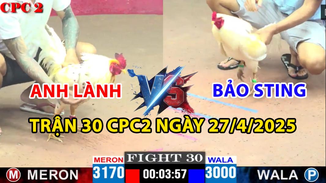 trận 30 cpc2 ngày 27/4/2025 hôm nay giữa bảo sting vs anh lành