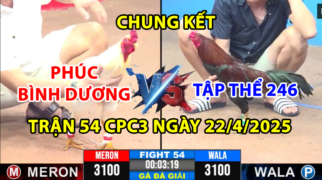 trận 54 cpc3 ngày 22/4/2025 hôm nay diễn ra giữa chú phúc bình dương và tập thể 246