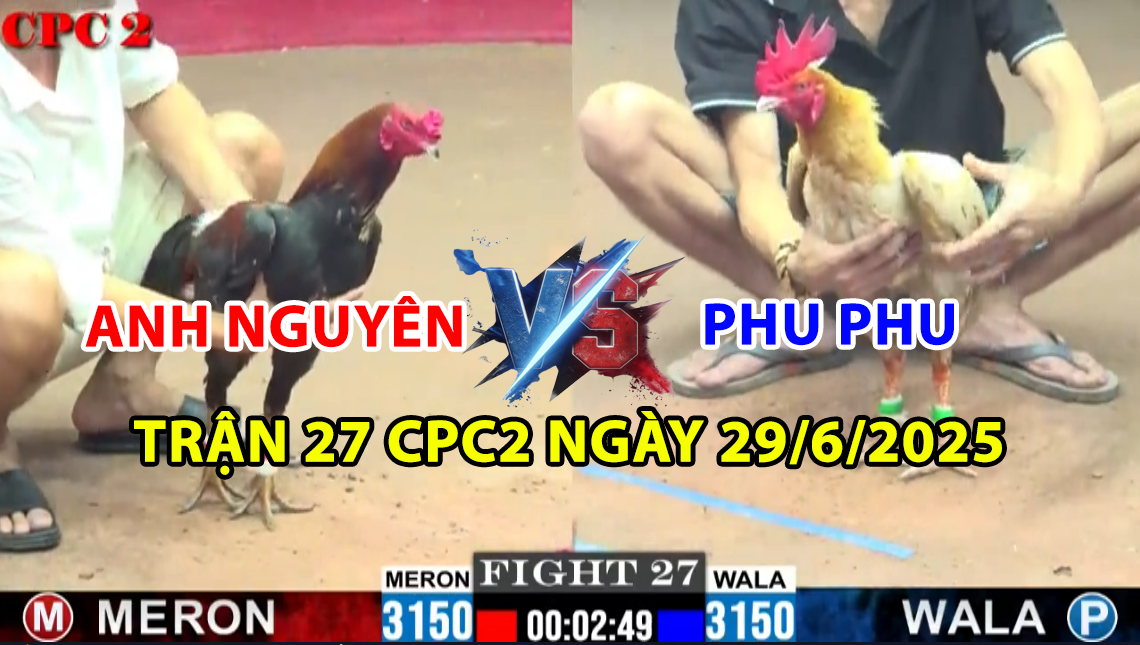 trận 27 cpc2 ngày 29/6/2025 hôm nay giữa phu phu vs anh nguyên