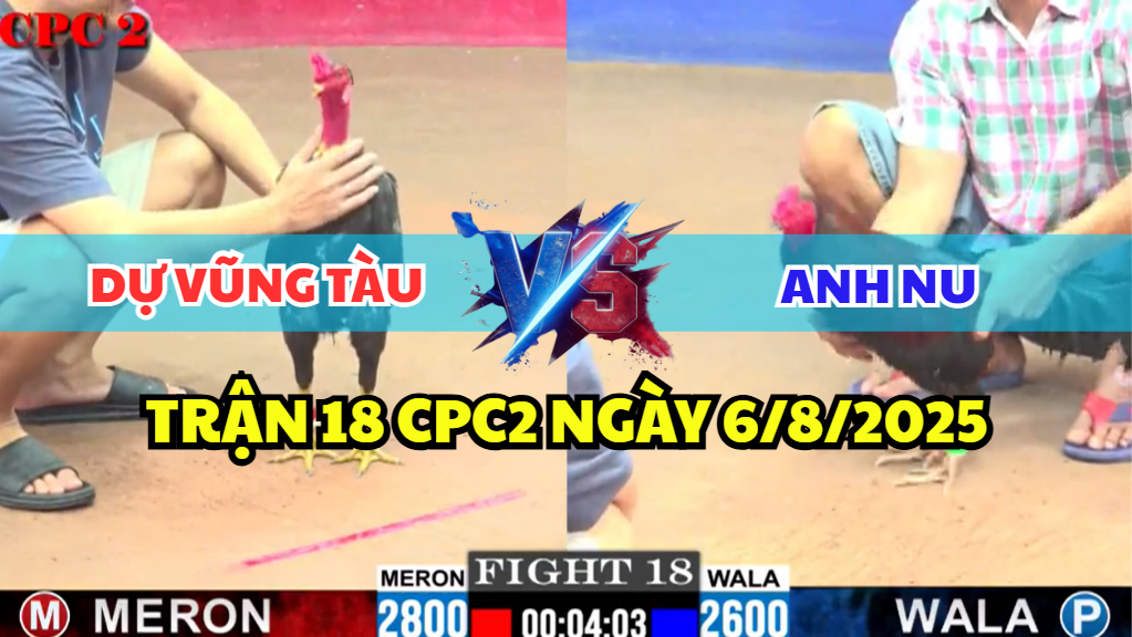 trận 18 cpc2 ngày 6/8/2025 hôm nay giữa anh dự vũng tàu vs anh nu