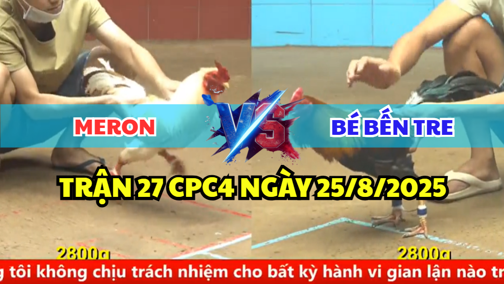 trận 27 cpc4 ngày 25/8/2025 bé bến tre hôm nay