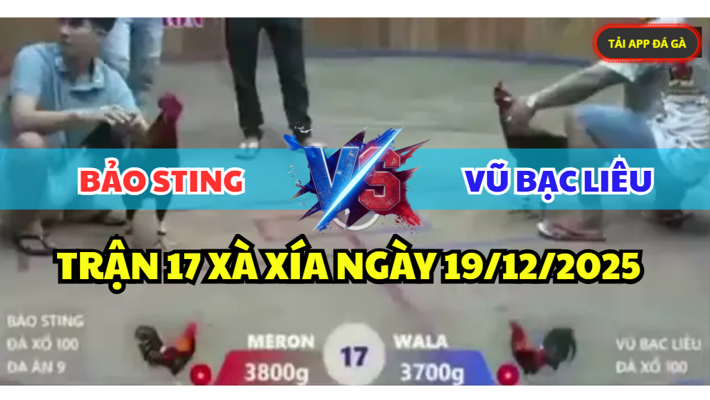 trận 17 bồ xà xía ngày 19/12/2025