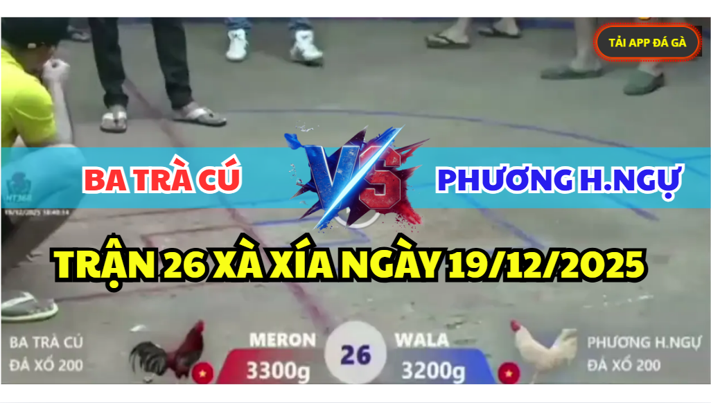 trận 26 xà xía ngày 19/12/2025