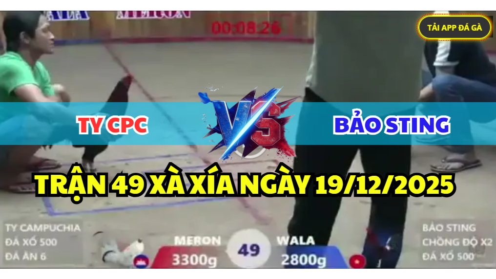trận 49 xà xía ngày 19/12/2025