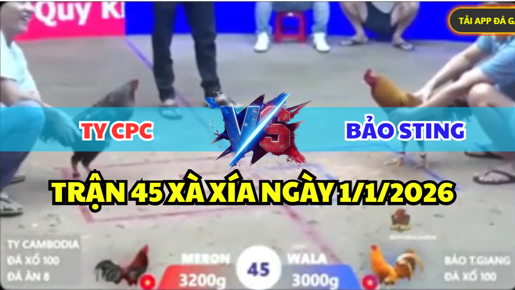 trận 45 xà xía ngày 1/1/2026