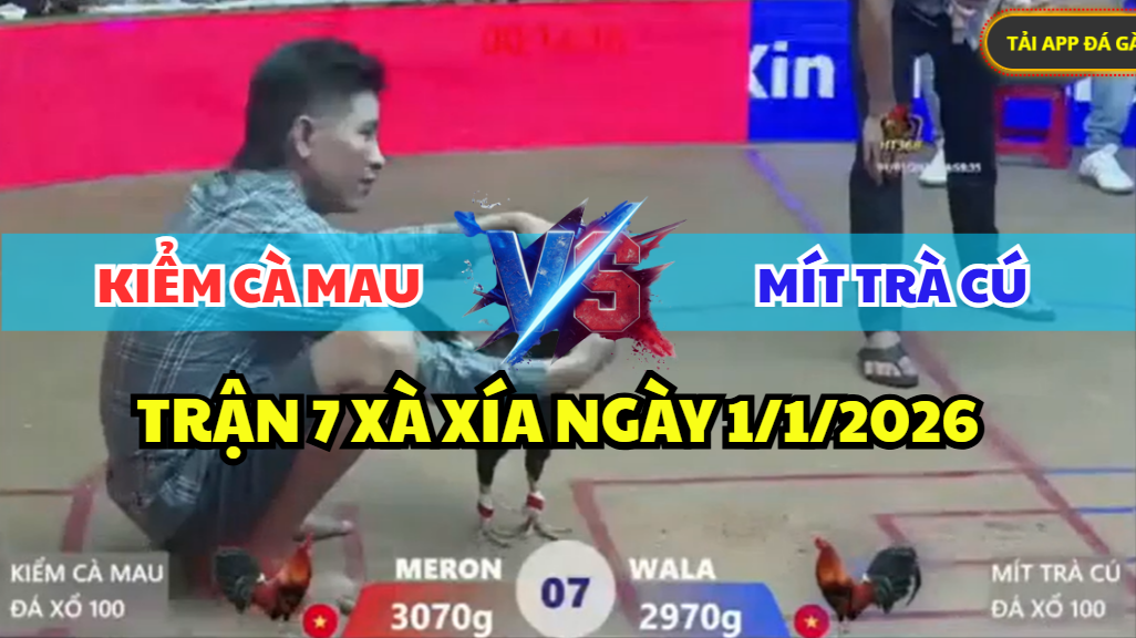 trận 7 xà xía ngày 1/1/2026